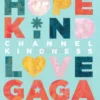 Hope Kind Love Gaga Channel Kindness