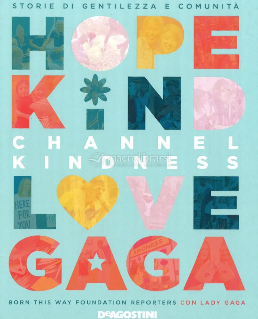 Hope Kind Love Gaga Channel Kindness