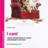 I Cani - Come Comunicare con Loro