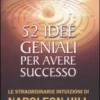52 Idee Geniali per Avere Successo