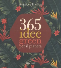 365 Idee Green per il Pianeta