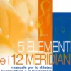 I 5 Elementi e i 12 Meridiani