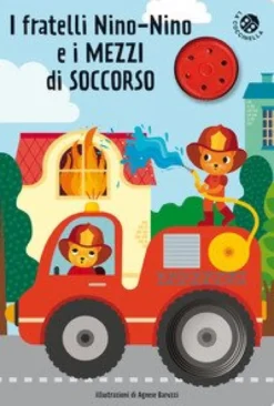 I Fratelli Nino-Nino E I Mezzi Di Soccorso Libro Sonoro