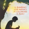 Il Bambino che Imparò a Colorare il Buio