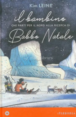 Il Bambino che Partì per il Nord alla Ricerca di Babbo Natale