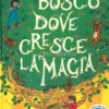 Il Bosco Dove Cresce la Magia