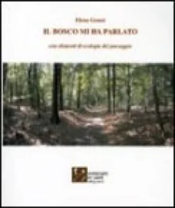 Il Bosco mi ha Parlato