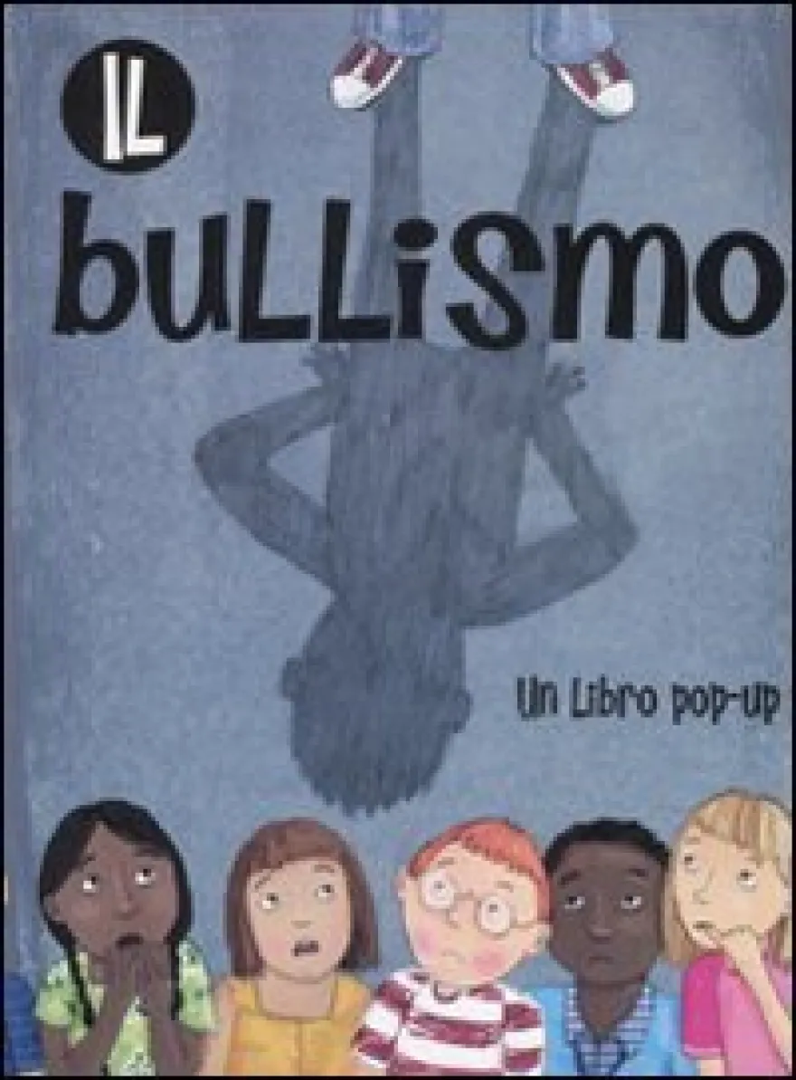 Il Bullismo - Libro Pop-Up