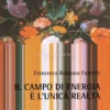 Il Campo di Energia è l'Unica Realtà