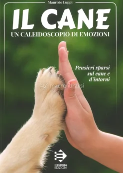 Il Cane un Caleidoscopio di Emozioni