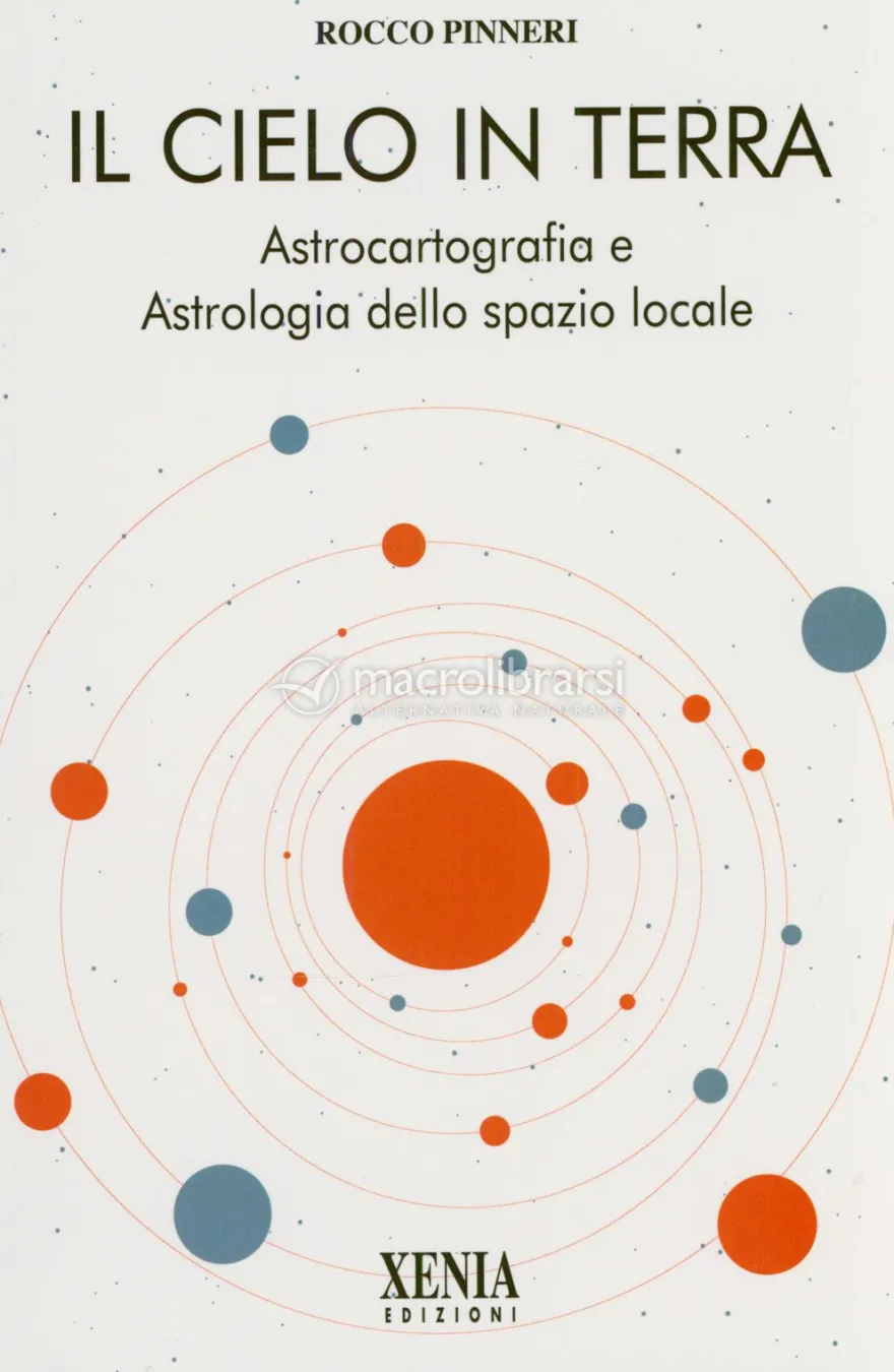 Il Cielo in Terra - Astrocartografia e Astrologia dello Spazio Locale