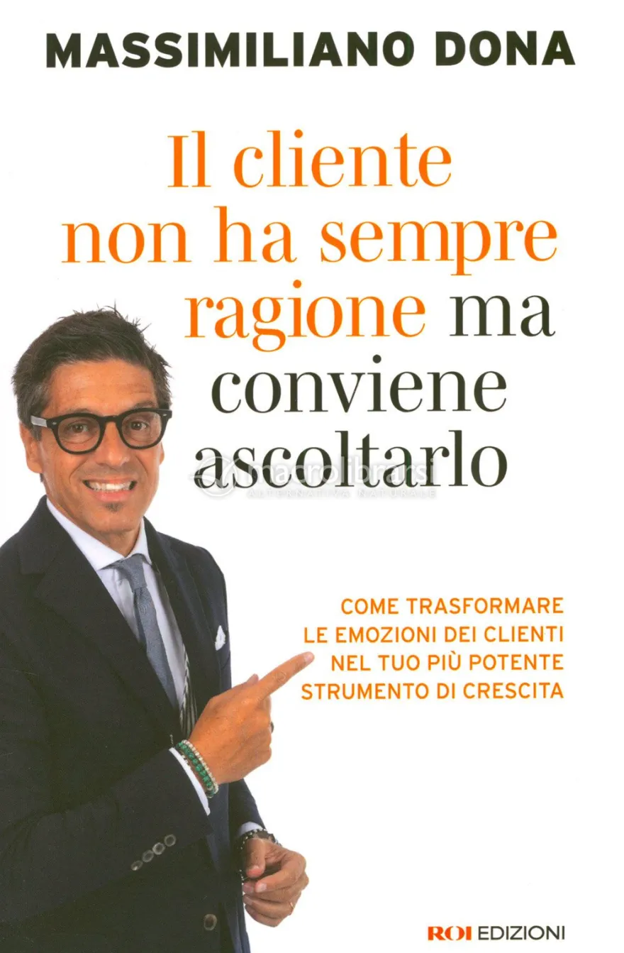 Il Cliente Non Ha Sempre Ragione (Ma Conviene Ascoltarlo)