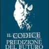 Il Codice della Predizione del Futuro