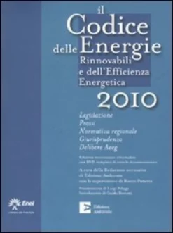 Il Codice delle Energie Rinnovabili e dell'Efficienza Energetica 2010 + CD