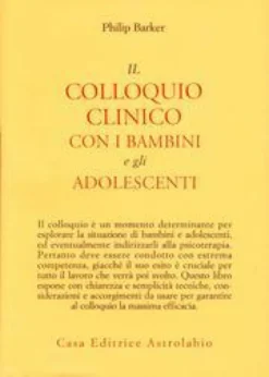Il Colloquio Clinico con I Bambini e gli Adolescenti
