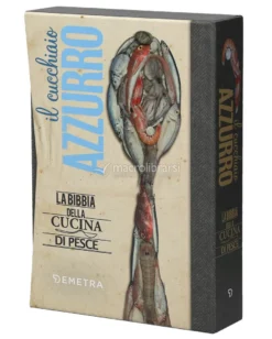 Il Cucchiaio Azzurro - La Bibbia della Cucina di Pesce