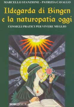 Ildegarda di Bingen e la Naturopatia Oggi