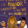 Il Diario Perduto del Peggior Cacciatore di Tombe