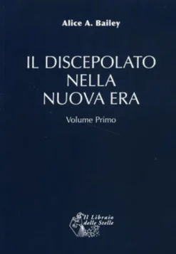Il Discepolato nella Nuova Era - Vol. 1