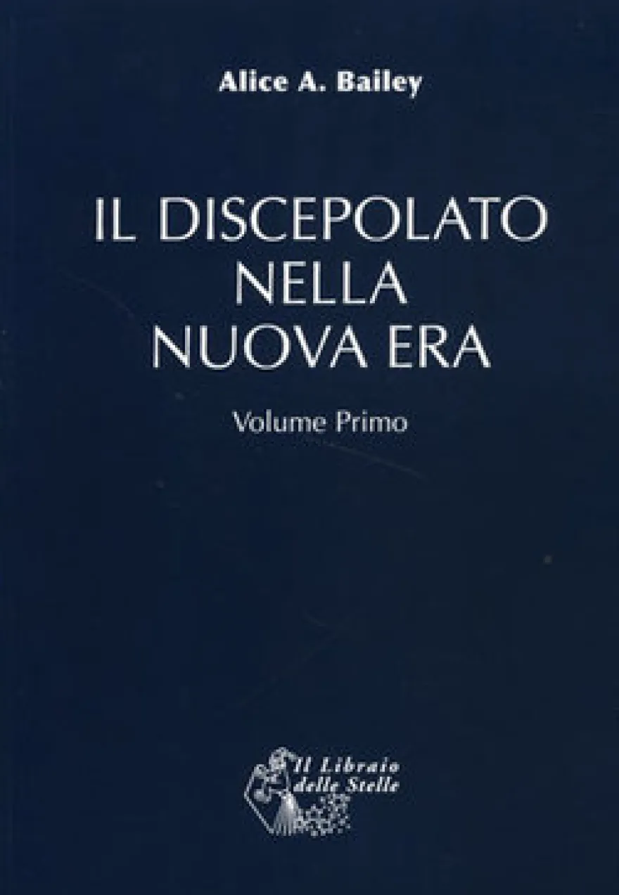 Il Discepolato nella Nuova Era - Vol. 1