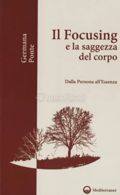 Il Focusing e la Saggezza del Corpo