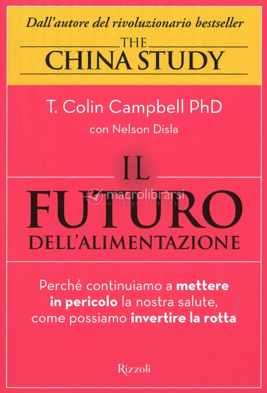 Il Futuro dell'Alimentazione - The China Study 15 Anni Dopo