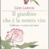 Il Giardino che E' la Nostra Vita