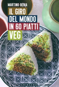 Il Giro del Mondo in 60 Piatti Veg