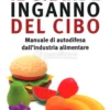 Il Grande Inganno del Cibo