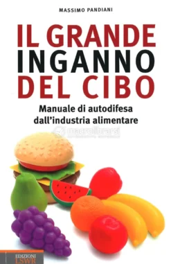 Il Grande Inganno del Cibo