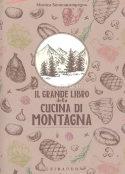 Il Grande Libro della Cucina di Montagna
