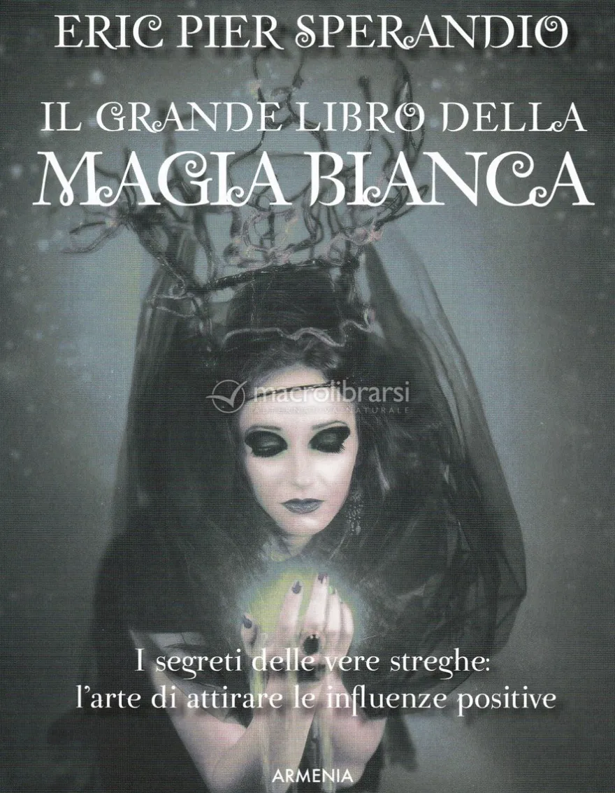 Il Grande Libro della Magia Bianca
