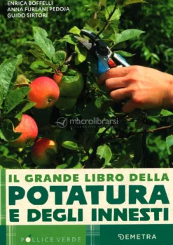 Il Grande Libro della Potatura e degli Innesti