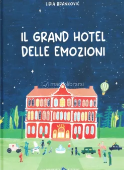 Il Grand Hotel delle Emozioni