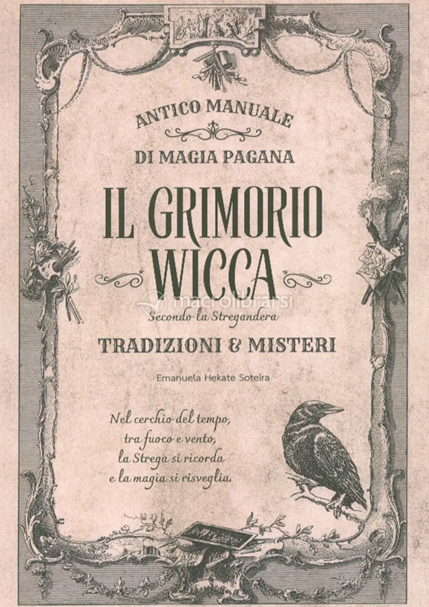 Il Grimorio Wicca - Antico Manuale di Magia Pagana