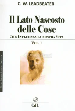 Il Lato Nascosto delle Cose - Vol. 1