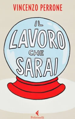 Il Lavoro che Sarai