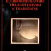 Il Libero Muratore tra Esoterismo e Tradizione