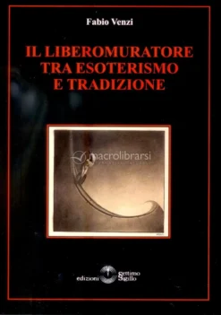 Il Libero Muratore tra Esoterismo e Tradizione