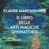 Il Libro delle Arti Magiche Divinatorie