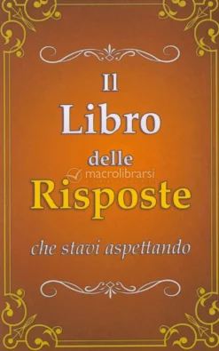 Il Libro delle Risposte che Stavi Aspettando