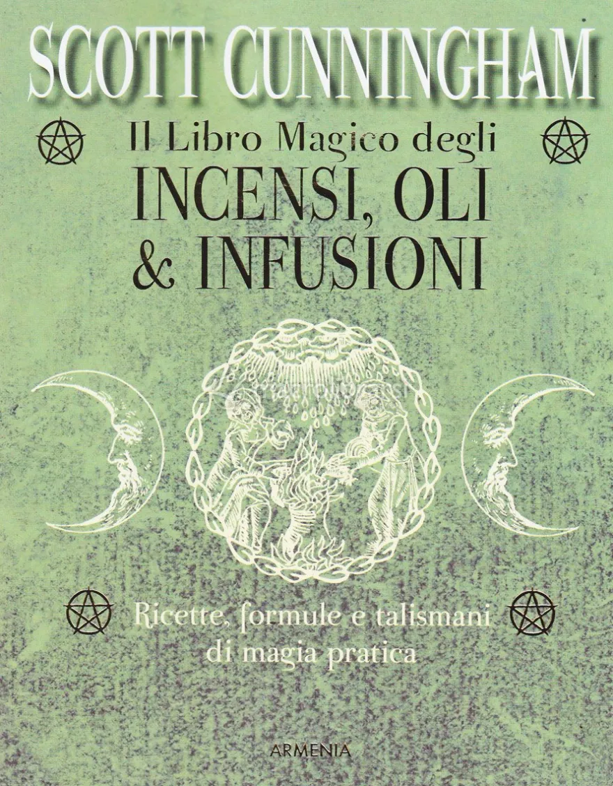 Il Libro Magico degli Incensi, Oli e Infusioni