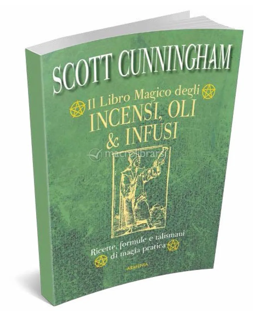 Il Libro Magico degli Incensi, Oli e Infusioni