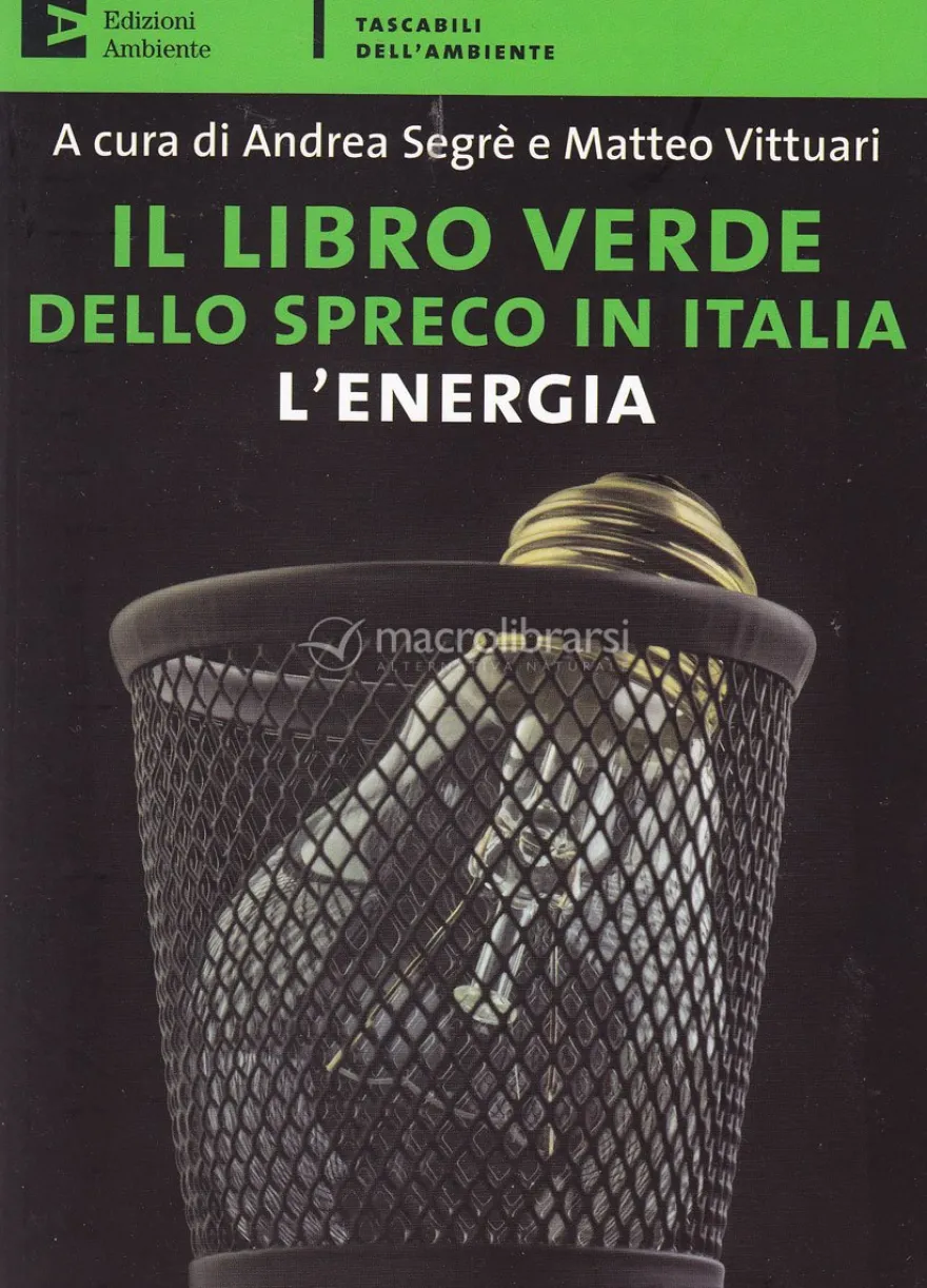 Il Libro Verde dello Spreco in Italia: l'Energia