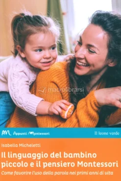 Il Linguaggio del Bambino Piccolo e il Pensiero Montessori