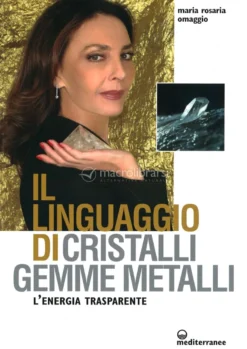 Il Linguaggio di Cristalli, Gemme e Metalli