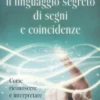 Il Linguaggio Segreto di Segni e Coincidenze