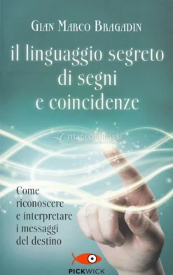 Il Linguaggio Segreto di Segni e Coincidenze