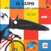Il Lupo che Non Voleva Più Camminare