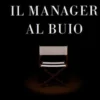 Il Manager al Buio